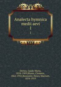 Analecta hymnica medii aevi. 1