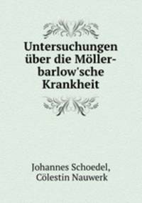 Untersuchungen ber die Mller-barlow`sche Krankheit