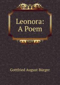 Leonora: A Poem