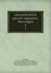 Leicestershire parish registers. Marriages. 2