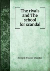 The rivals and The school for scandal