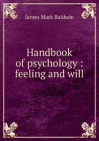 Handbook of psychology : feeling and will