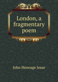 London, a fragmentary poem