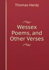 Wessex Poems, and Other Verses