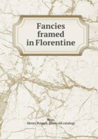 Fancies framed in Florentine