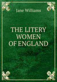 THE LITERY WOMEN OF ENGLAND.