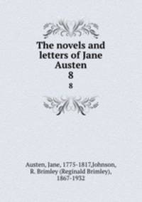 The novels and letters of Jane Austen. 8
