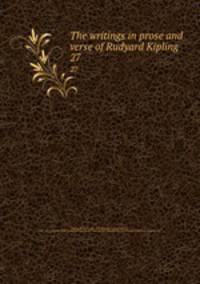 The writings in prose and verse of Rudyard Kipling. 27