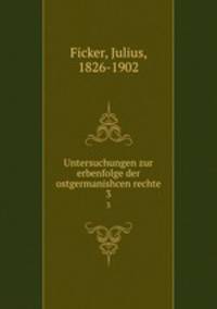 Untersuchungen zur erbenfolge der ostgermanishcen rechte. 3