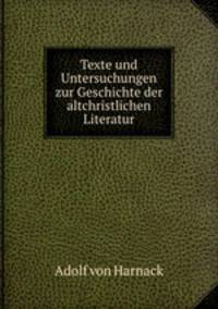 Texte und Untersuchungen zur Geschichte der altchristlichen Literatur