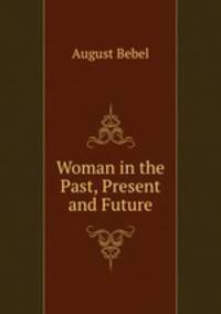 Woman in the Past, Present and Future