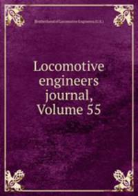 Locomotive engineers journal, Volume 55