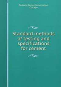 Standard methods of testing and specifications for cement