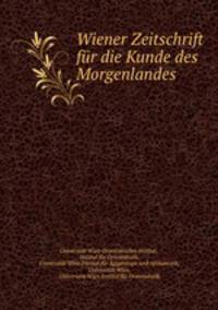 Wiener Zeitschrift fr die Kunde des Morgenlandes