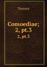 Comoediae;. 2, pt.3