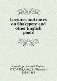 Lectures and notes on Shakspere and other English poets