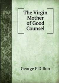 The Virgin Mother of Good Counsel