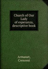 Church of Our Lady of esperanza, descriptive book