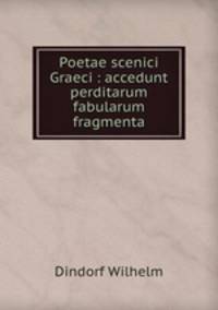 Poetae scenici Graeci : accedunt perditarum fabularum fragmenta