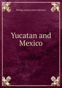 Yucatan and Mexico