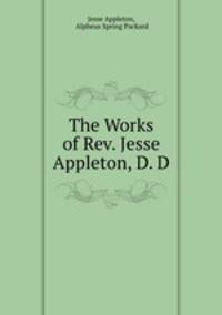 The Works of Rev. Jesse Appleton, D. D.