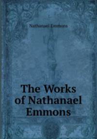 The Works of Nathanael Emmons