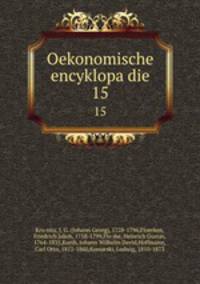 Oekonomische encyklopadie. 15