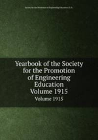 Yearbook of the Society for the Promotion of Engineering Education. Volume 1915