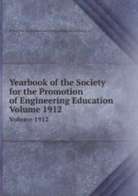 Yearbook of the Society for the Promotion of Engineering Education. Volume 1912