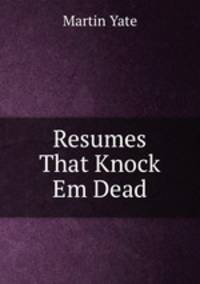 Resumes That Knock Em Dead