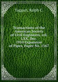 Transactions of the American Society of Civil Engineers, vol. LXX, Dec. 1910 Expansion of Pipes, Paper No. 1167