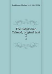 The Babylonian Talmud; original text. 2