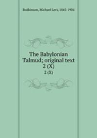 The Babylonian Talmud; original text. 2 (X)