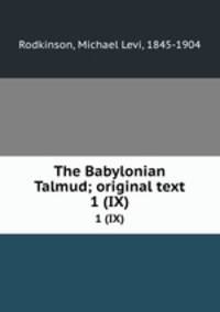The Babylonian Talmud; original text. 1 (IX)