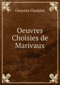 Oeuvres Choisies de Marivaux
