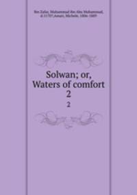 Solwan; or, Waters of comfort. 2