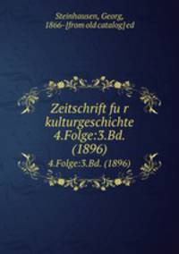 Zeitschrift fur kulturgeschichte. 4.Folge:3.Bd. (1896)