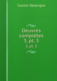Oeuvres compltes. 3, pt. 3