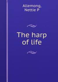 The harp of life