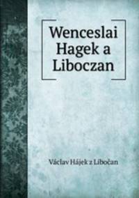 Wenceslai Hagek a Liboczan