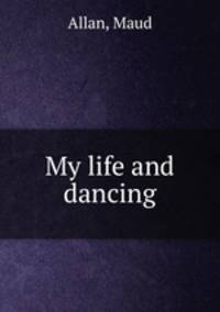 My life and dancing