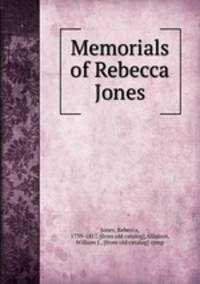 Memorials of Rebecca Jones