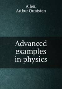 Advanced examples in physics