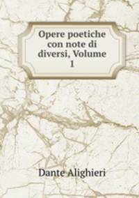 Opere poetiche con note di diversi, Volume 1
