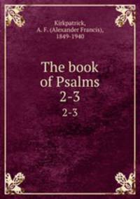 The book of Psalms. 2-3