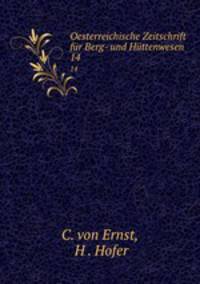 Oesterreichische Zeitschrift fr Berg- und Httenwesen. 14