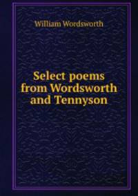 Select poems from Wordsworth and Tennyson