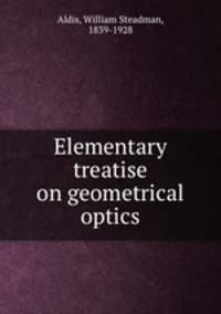 Elementary treatise on geometrical optics