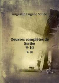 Oeuvres compltes de Scribe. 9-10