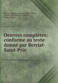Oeuvres compltes: conforme au texte donn par Berriat-Saint-Prix